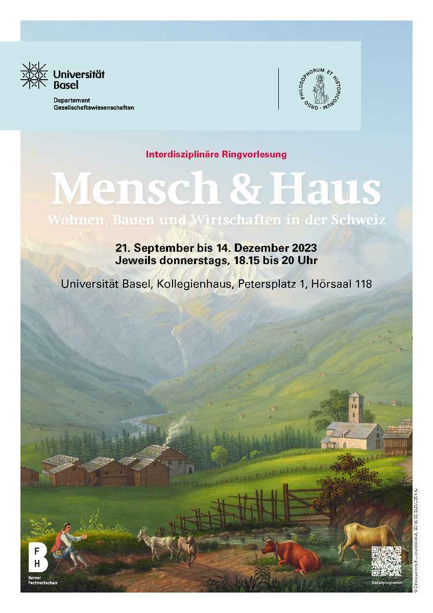 Ringvorlesung: Mensch und Haus. Wohnen, Bauen und Wirtschaften in der Schweiz