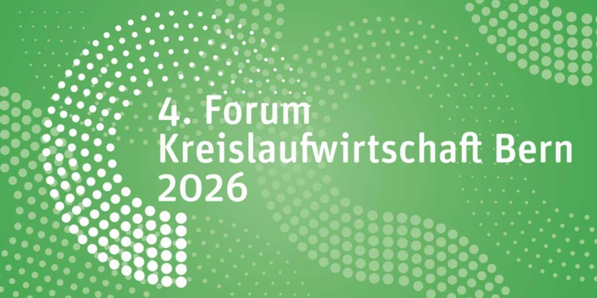 4. Forum Kreislaufwirtschaft Bern 2026